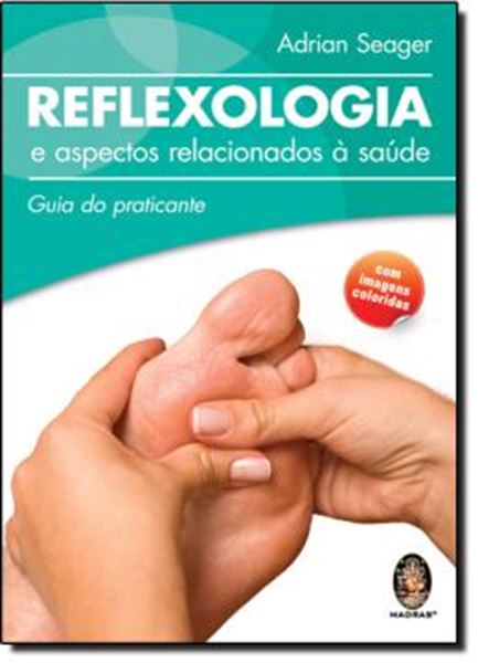 Picture of REFLEXOLOGIA E ASPECTOS RELACIONADOS A SAUDE - GUIA DO PRATICANTE