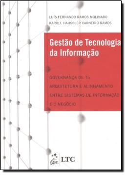 Imagem de GESTAO DE TECNOLOGIA DA INFORMACAO - GOVERNANCA DE TI -ARQ. E ALINHAMENTO ENTRE SISTEMAS DE INFORMACAO E O NEGOCIO