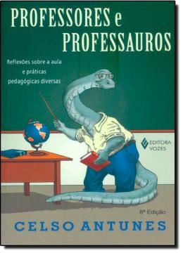 Imagem de PROFESSORES E PROFESSAUROS - REFLEXOES SOBRE A AULA E PRATICAS PEDAGOGICAS DIVERSAS - 9ªED