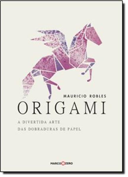 Picture of ORIGAMI - A DIVERTIDA ARTE DAS DOBRADURAS DE PAPEL