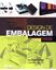 Imagem de DESIGN DE EMBALAGEM - 100 FUNDAMENTOS DE PROJETO E APLICACAO