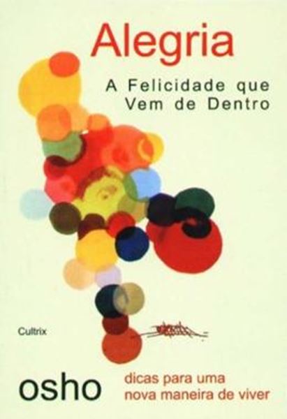 Picture of ALEGRIA - A FELICIDADE QUE VEM DE DENTRO