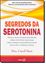 Imagem de SEGREDOS DA SEROTONINA