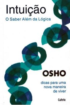 Imagem de INTUICAO - O SABER ALEM DA LOGICA
