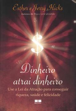Imagem de DINHEIRO ATRAI DINHEIRO - USE A LEI DA ATRACAO PARA CONSEGUIR RIQUEZA, SAUDE E FELICIDADE