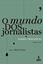 Imagem de MUNDO DOS JORNALISTAS, O - 4ª ED