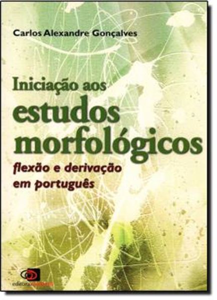 Picture of INICIACAO AOS ESTUDOS MORFOLOGICOS -  FLEXAO E DERIVACAO EM PORTUGUES