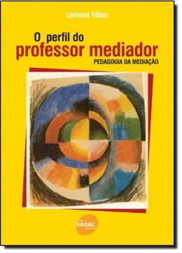 Imagem de O PERFIL DO PROFESSOR MEDIADOR - PEDAGOGIA DA MEDIACAO