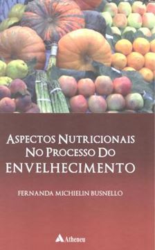 Imagem de ASPECTOS NUTRICIONAIS NO PROCESSO DO ENVELHECIMENTO