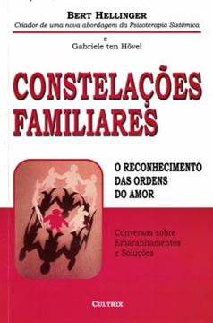 Imagem de CONSTELACOES FAMILIARES - O RECONHECIMENTO DAS ORDENS DO AMOR