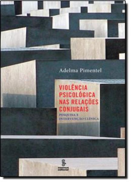 Picture of VIOLENCIA PSICOLOGICA NAS RELACOES CONJUGAIS - PESQUISA E INTERVENCAO CLINICA