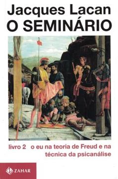 Imagem de SEMINARIO, O - LIVRO 2 - O EU NA TEORIA DE FREUD E NA TECNICA DA PSICANALISE