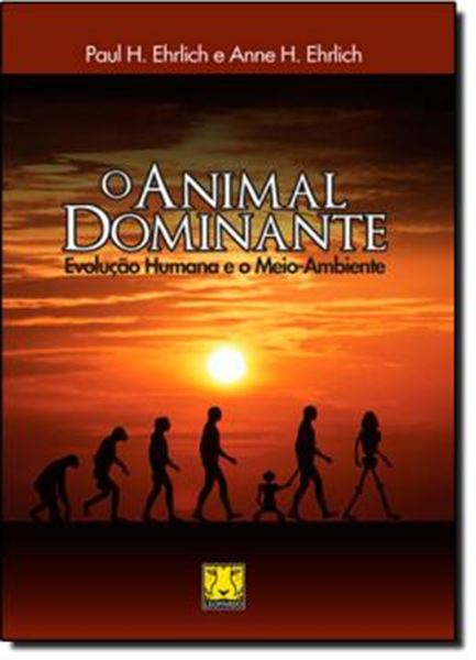 Picture of O ANIMAL DOMINANTE - A EVOLUCAO HUMANA E O MEIO AMBIENTE