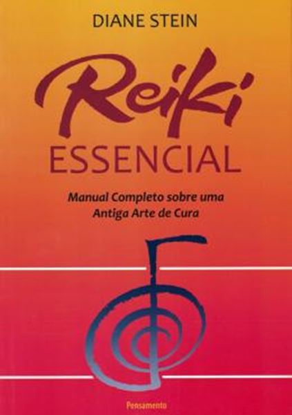 Picture of REIKI ESSENCIAL - MANUAL COMPLETO SOBRE UMA ANTIGA ARTE DE CURA