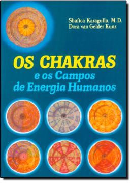 Imagem de CHAKRAS E OS CAMPOS DE ENERGIA HUMANOS, OS