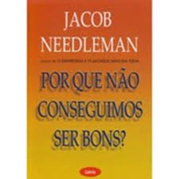 Imagem de POR QUE NAO CONSEGUIMOS SER BONS?