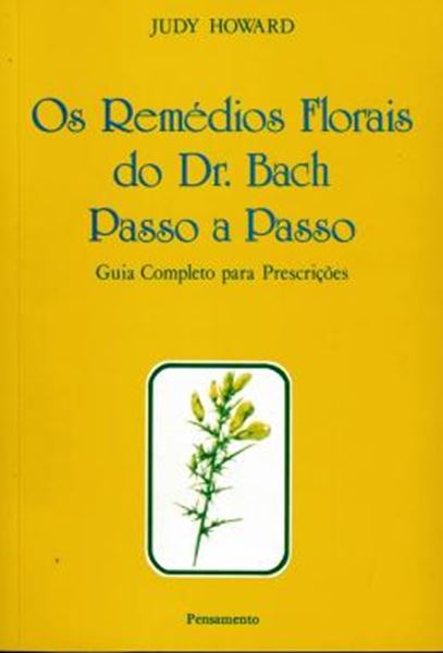 Picture of REMEDIOS FLORAIS DO DR. BACH PASSO A PASSO - GUIA COMPLETO PARA PRESCRICOES