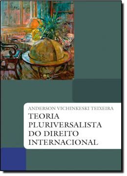 Imagem de TEORIA PLURIVERSALISTA DO DIREITO INTERNACIONAL