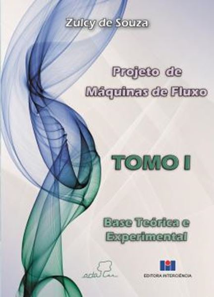 Picture of PROJETO DE MAQUINAS DE FLUXO - TOMO I BASE TEORICA E EXPERIMENTAL