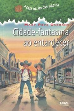 Imagem de A CASA DA ARVORE MAGICA - VOL. 10 - CIDADE-FANTASMA AO ENTARDECER