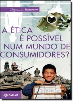 Imagem de A ETICA E POSSIVEL NUM MUNDO DE CONSUMIDORES?