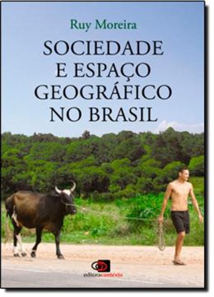 Picture of SOCIEDADE E ESPACO GEOGRAFICO NO BRASIL - CONSTITUICAO E PROBLEMAS DE RELACAO