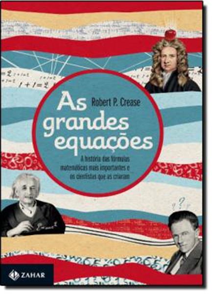 Picture of AS GRANDES EQUAÇÕES - A HISTÓRIA DAS FÓRMULAS MATEMÁTICAS MAIS IMPORTANTES E OS CIENTISTAS QUE AS CRIARAM