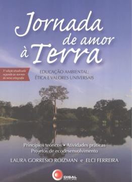 Imagem de JORNADA DE AMOR A TERRA - EDUCACAO AMBIENTAL: ETICA E VALORES UNIVERSAIS - 3ª EDICAO