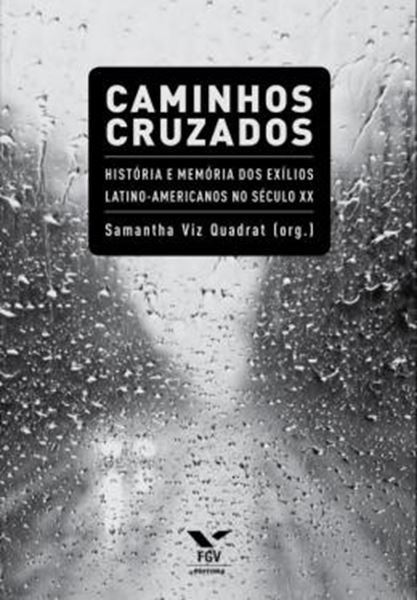 Picture of CAMINHOS CRUZADOS: HISTORIA E MEMORIA DOS EXILIOS LATINO-AMERICANOS NO SECULO XX