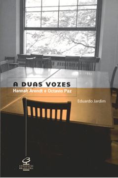 Imagem de A DUAS VOZES - HANNAH ARENDT E OCTAVIO PAZ