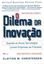 Imagem de DILEMA NA INOVACAO, O