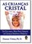 Imagem de CRIANCAS CRISTAL, AS - UM GUIA PARA A MAIS NOVA GERACAO
