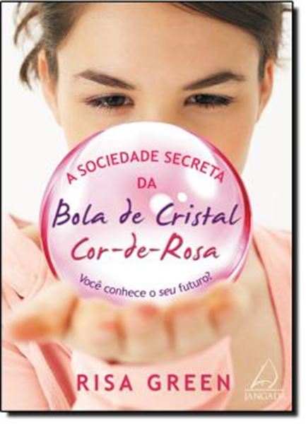 Picture of A SOCIEDADE SECRETA DA BOLA DE CRISTAL COR-DE-ROSA