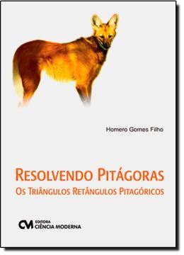 Imagem de RESOLVENDO PITAGORAS - OS TRIANGULOS RETANGULOS PITAGORICOS