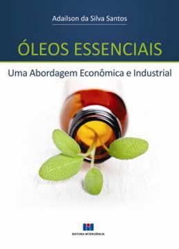Imagem de OLEOS ESSENCIAIS  - UMA ABORDAGEM ECONOMICA E INDUSTRIAL