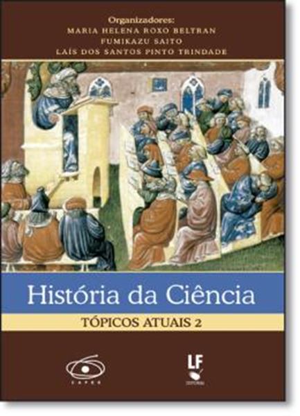 Picture of HISTORIA DA CIENCIA - TOPICOS ATUAIS - VOL. 2