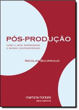 Imagem de POS-PRODUCAO - COMO A ARTE REPROGRAMA O MUNDO CONTEMPORANEO