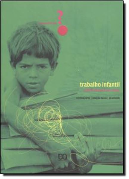 Picture of TRABALHO INFANTIL - O DIFICIL SONHO DE SER CRIANCA
