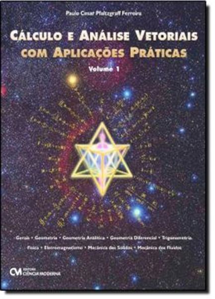 Picture of CALCULO E ANALISE VETORIAL COM APLICACOES PRÁTICAS - VOLUME I