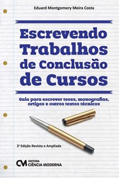 Imagem de ESCREVENDO TRABALHOS DE CONCLUSAO DE CURSOS 2ª EDICAO 