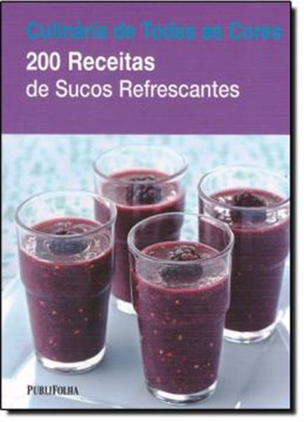 Picture of 200 RECEITAS DE SUCOS REFRESCANTES