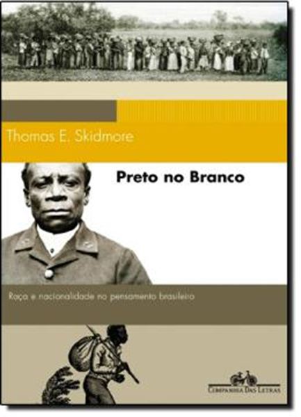 Picture of PRETO NO BRANCO - RACA E NACIONALIDADE NO PENSAMENTO BRASILEIRO (1870-1930)