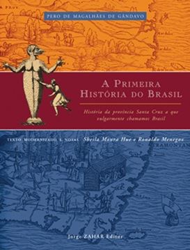 Imagem de A PRIMEIRA HISTORIA DO BRASIL - HISTORIA DA PROVINCIA SANTA CRUZ A QUE VULGARMENTE CHAMAMOS BRASIL - 2ª EDICAO