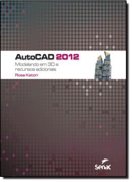 Imagem de AUTOCAD 2012 MODELANDO EM 3D E RECURSOS ADICIONAIS