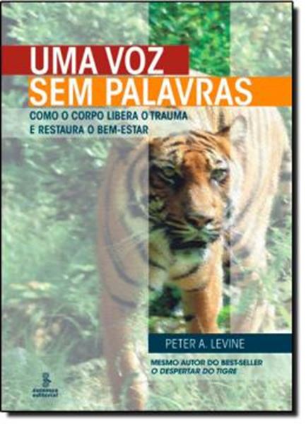 Picture of UMA VOZ SEM PALAVRAS - COMO O CORPO LIBERA O TRAUMA E RESTAURA O BEM-ESTAR