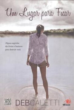 Imagem de UM LUGAR PARA FICAR - ALGUNS SEGREDOS SAO FORTES O BASTANTE PARA DESTRUIR VOCE