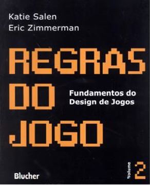 Imagem de REGRAS DO JOGO - FUNDAMENTOS DO DESIGN DE JOGOS 2