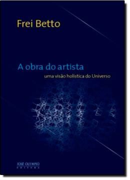 Imagem de OBRA DO ARTISTA, A  - UMA VISAO HOLISTICA DO UNIVERSO