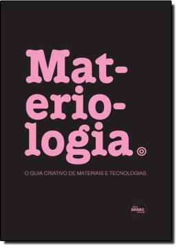 Imagem de MATERIOLOGIA - O GUIA CRIATIVO DE MATERIAIS E TECNOLOGIA