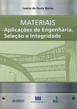 Imagem de MATERIAIS - APLICACOES DE ENGENHARIA, SELECAO E INTEGRIDADE